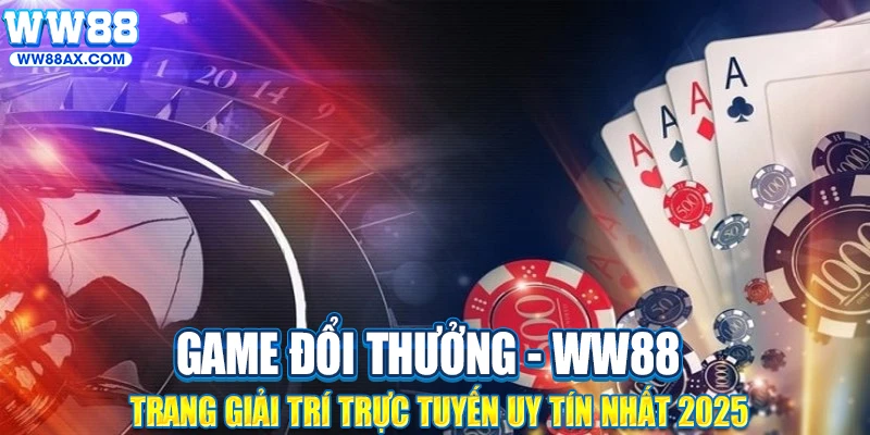 Khuyến mãi game đổi thưởng WW88 tặng 100% giá trị nạp cho người chơi mới