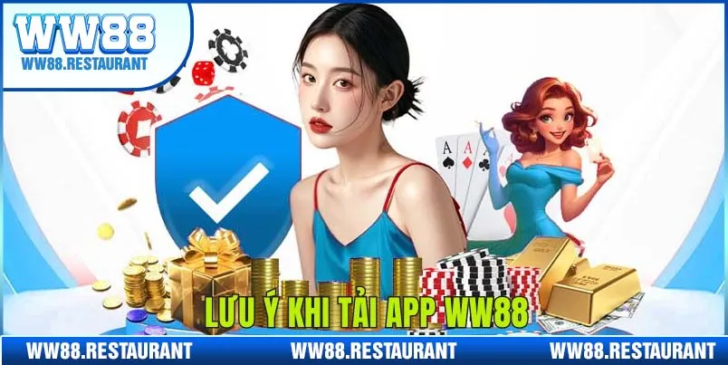 Lưu ý quan trọng cần nhớ khi download WW88