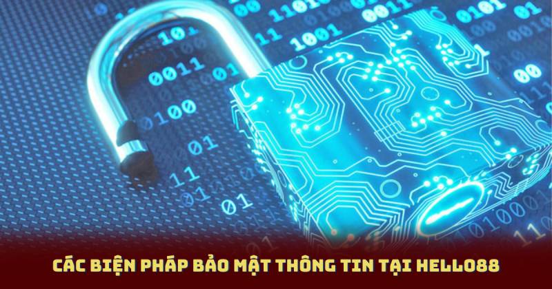 Các biện pháp bảo mật thông tin tại Hello88