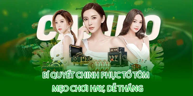 Bí Quyết Chinh Phục Tổ Tôm - Mẹo Chơi Hay, Dễ Thắng