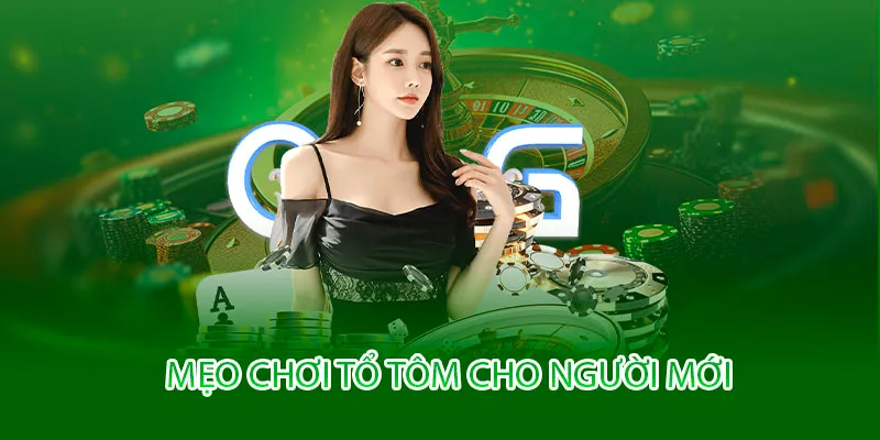 Mẹo Chơi Tổ Tôm Cho Người Mới