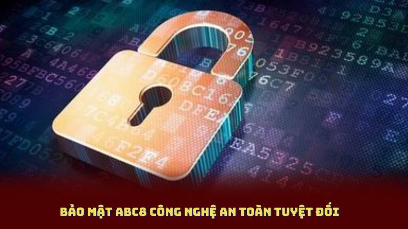 Bảo Mật Abc8 Công Nghệ An Toàn Tuyệt Đối